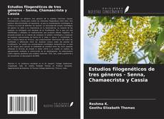 Bookcover of Estudios filogenéticos de tres géneros - Senna, Chamaecrista y Cassia