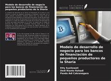 Capa do livro de Modelo de desarrollo de negocio para los bancos de financiación de pequeños productores de la Sharia 