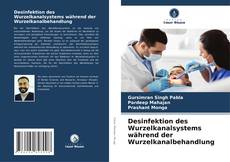 Buchcover von Desinfektion des Wurzelkanalsystems während der Wurzelkanalbehandlung