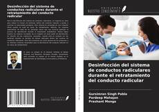 Capa do livro de Desinfección del sistema de conductos radiculares durante el retratamiento del conducto radicular 