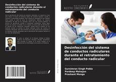 Copertina di Desinfección del sistema de conductos radiculares durante el retratamiento del conducto radicular