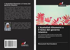 Capa do livro de L'Ayatollah Khomeini e il tema del governo islamico 