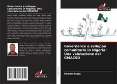 Bookcover of Governance e sviluppo comunitario in Nigeria: Una valutazione del GMACSD