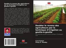 Capa do livro de Doubler le revenu des agriculteurs par la technique d'irrigation au goutte-à-goutte 