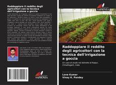 Bookcover of Raddoppiare il reddito degli agricoltori con la tecnica dell'irrigazione a goccia