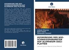 Buchcover von AUSWIRKUNG DER WIG-SCHWEISSPARAMETER AUF ALUMINIUM 5052-PLATTEN