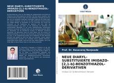 NEUE DIARYL-SUBSTITUIERTE IMIDAZO-[2,1-b]-BENZOTHIAZOL-DERIVATIVEN kitap kapağı