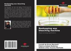 Buchcover von Beekeeping wax bleaching machine