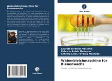 Portada del libro de Wabenbleichmaschine für Bienenwachs