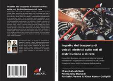 Bookcover of Impatto del trasporto di veicoli elettrici sulle reti di distribuzione e di rete
