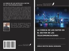 Bookcover of LA CIENCIA DE LOS DATOS EN EL SECTOR DE LAS TELECOMUNICACIONES