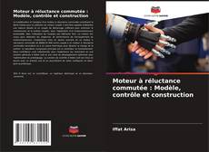 Обложка Moteur à réluctance commutée : Modèle, contrôle et construction