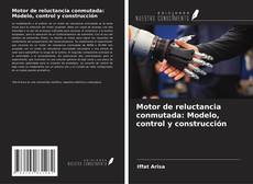 Bookcover of Motor de reluctancia conmutada: Modelo, control y construcción