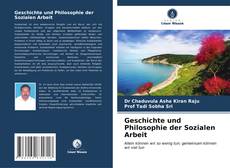 Bookcover of Geschichte und Philosophie der Sozialen Arbeit