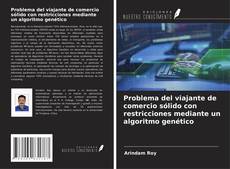 Buchcover von Problema del viajante de comercio sólido con restricciones mediante un algoritmo genético