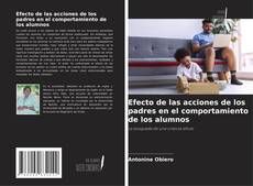 Bookcover of Efecto de las acciones de los padres en el comportamiento de los alumnos