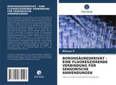 Bookcover of BORONSÄUREDERIVAT - EINE FLUORESZIERENDE VERBINDUNG FÜR SENSORISCHE ANWENDUNGEN