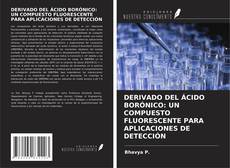 Bookcover of DERIVADO DEL ÁCIDO BORÓNICO: UN COMPUESTO FLUORESCENTE PARA APLICACIONES DE DETECCIÓN