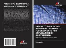 Bookcover of DERIVATO DELL'ACIDO BORONICO - COMPOSTO FLUORESCENTE PER APPLICAZIONI DI RILEVAMENTO