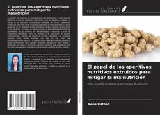 Buchcover von El papel de los aperitivos nutritivos extruidos para mitigar la malnutrición