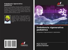 Copertina di Endodonzia rigenerativa pediatrica