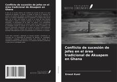 Buchcover von Conflicto de sucesión de jefes en el área tradicional de Akuapem en Ghana