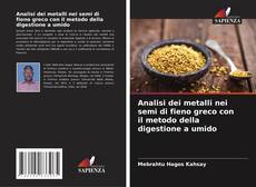 Capa do livro de Analisi dei metalli nei semi di fieno greco con il metodo della digestione a umido 