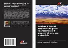 Capa do livro de Barriere e fattori determinanti per il finanziamento di progetti di sviluppo sostenibile 