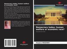 Capa do livro de Democracy today: human welfare or economic race? 