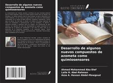 Bookcover of Desarrollo de algunos nuevos compuestos de azometa como quimiosensores