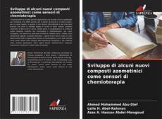 Buchcover von Sviluppo di alcuni nuovi composti azometinici come sensori di chemioterapia