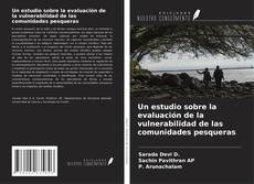 Copertina di Un estudio sobre la evaluación de la vulnerabilidad de las comunidades pesqueras