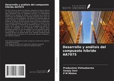 Copertina di Desarrollo y análisis del compuesto híbrido AA7075