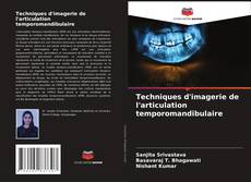 Bookcover of Techniques d'imagerie de l'articulation temporomandibulaire