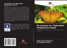 Bookcover of Un manuel sur l'éducation intégratrice totale