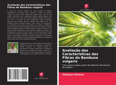 Portada del libro de Avaliação das Características das Fibras do Bambusa vulgaris