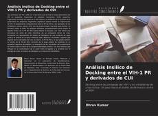 Buchcover von Análisis Insilico de Docking entre el VIH-1 PR y derivados de CUI