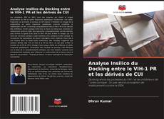 Bookcover of Analyse Insilico du Docking entre le VIH-1 PR et les dérivés de CUI