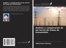 Capa do livro de Análisis y comparación de las torres de líneas de transmisión 