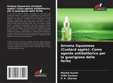 Обложка Annona Squamosa (Custard apple): Come agente antibatterico per la guarigione delle ferite