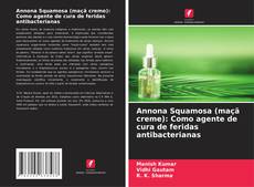 Annona Squamosa (maçã creme): Como agente de cura de feridas antibacterianas kitap kapağı