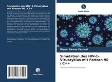 Bookcover of Simulation des HIV-1-Viruszyklus mit Fortran 90 / C++