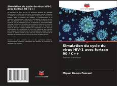 Bookcover of Simulation du cycle du virus HIV-1 avec fortran 90 / C++