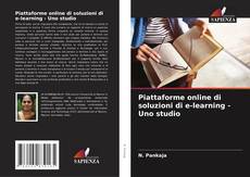 Обложка Piattaforme online di soluzioni di e-learning - Uno studio