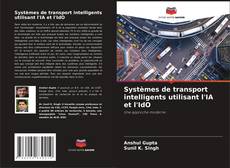 Bookcover of Systèmes de transport intelligents utilisant l'IA et l'IdO