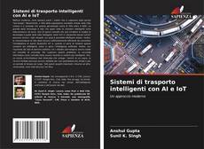 Bookcover of Sistemi di trasporto intelligenti con AI e IoT