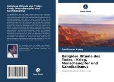 Bookcover of Religiöse Rituale des Todes - Krieg, Menschenopfer und Kannibalismus