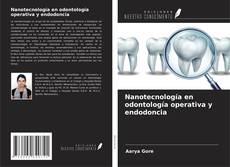 Nanotecnología en odontología operativa y endodoncia kitap kapağı