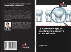 Capa do livro de Le nanotecnologie in odontoiatria operativa ed endodonzia 
