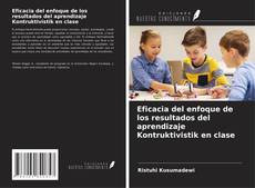 Capa do livro de Eficacia del enfoque de los resultados del aprendizaje Kontruktivistik en clase 